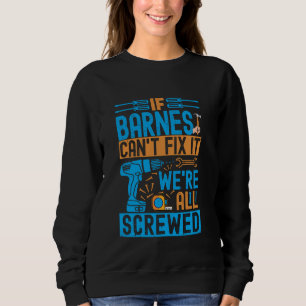 Sweatshirt Drôle Barnes. Si Barnes ne peut pas le réparer, no