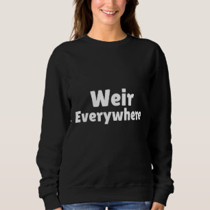 Sweatshirt Drôle Bizarre Partout Humour Citation Graphique