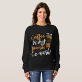 Sweatshirt Drôle Buveur de café Cotravailleur Citation Caffei (Devant entier)