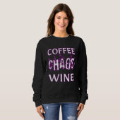 Sweatshirt Drôle Café Chaos Vin Witty Dit (Devant entier)