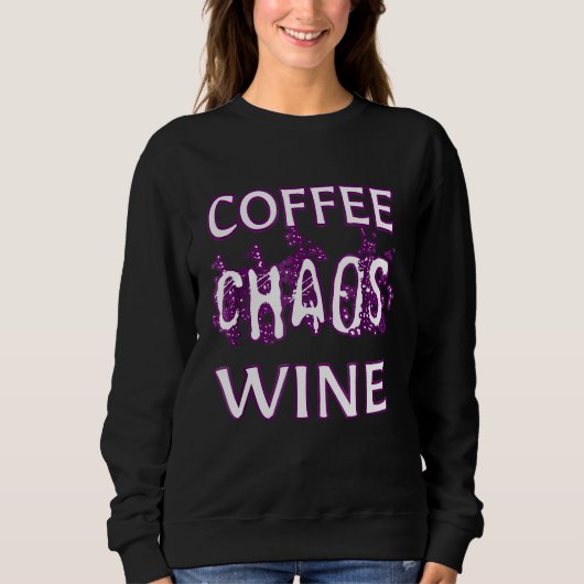 Sweatshirt Drôle Café Chaos Vin Witty Dit (Devant)