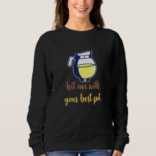 Sweatshirt Drôle Café M'A Touché Avec Ton Meilleur Pot