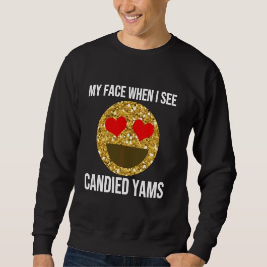Sweatshirt Drôle candé Yams Citation Thanksgiving Dîner mème (Devant)