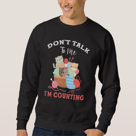 Sweatshirt Drôle Chat Knits Fils Ne me parle pas Je compte (Devant)