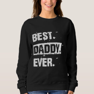 Sweatshirt Drôle Cool Meilleur Papa Jamais