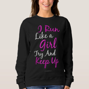 Sweatshirt Drôle Courir Je Cours Comme Une Fille Essaie De Co