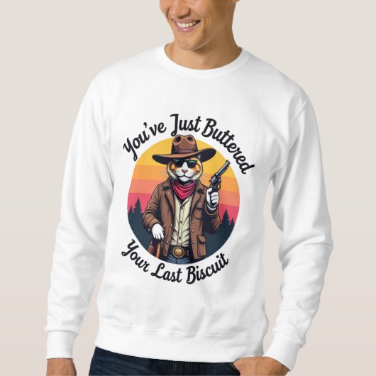 Sweatshirt Drôle Cowboy Chat | Vous venez de Buttered (Devant)