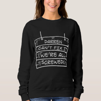 Sweatshirt Drôle Darren. Si Darren ne peut pas le réparer, no