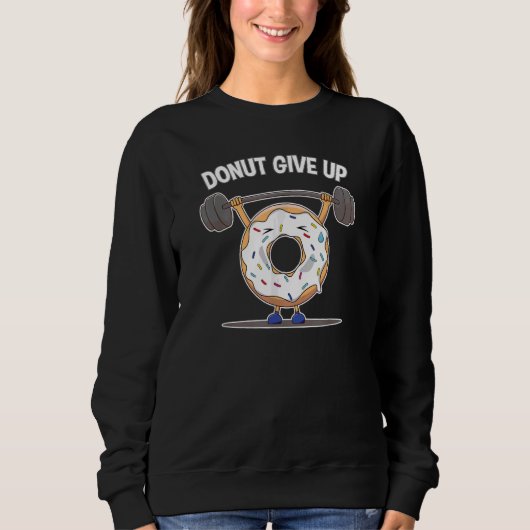 Sweatshirt Drôle Donut Abandonner Poids Lifting Exercice Drôl (Devant)