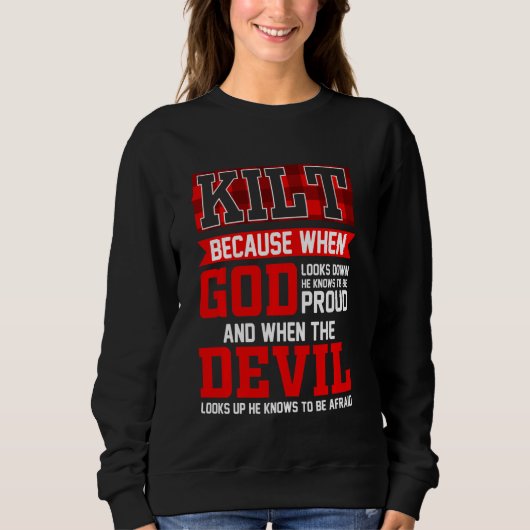 Sweatshirt Drôle Écossais Dire Kilt Parce Que Dieu Sait Qui B (Devant)