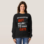 Sweatshirt drôle Introverted, mais prêt à discuter des chats (Devant entier)