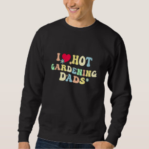 Sweatshirt Drôle J'Aime Chaud Jardinage Dads Coeur Vintage