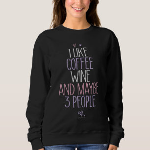 Sweatshirt Drôle J'aime le café et peut-être 3 personnes Café