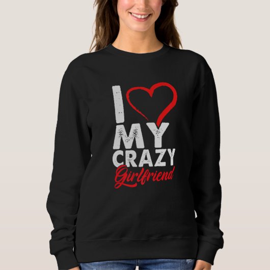 Sweatshirt Drôle J'Aime Mon Crazy Girlfriend Relation Coup (Devant)