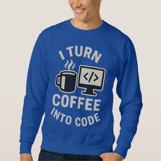 Sweatshirt Drôle Je Transforme Le Café En Code (Devant)