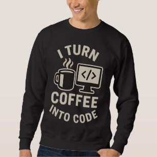 Sweatshirt Drôle, Je Transforme Le Café En Code