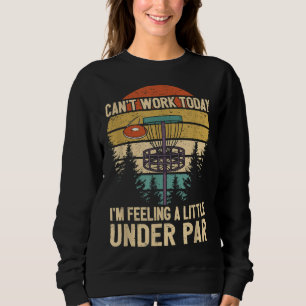 Sweatshirt Drôle Joueur de Golf Disque Dit que je me sens un