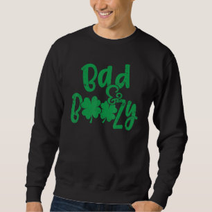 Sweatshirt Drôle Joyeux St Patrick Day Mauvais Et Boozy Irish