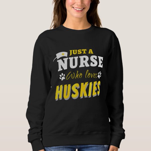 Sweatshirt Drôle Juste Une Infirmière Qui Aime Les Huskies So (Devant)