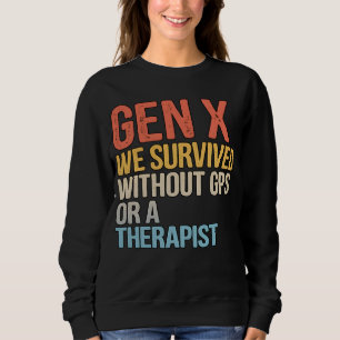 Sweatshirt Drôle, la génération X a survécu sans thérapeute G