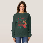 Sweatshirt Drôle laide de Noël Sweater Femme Festive Ball (Devant entier)