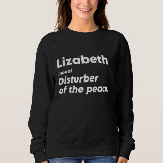 Sweatshirt Drôle Lizabeth 'Disturber de la Paix' Custom Per