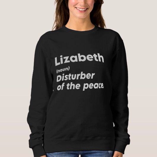 Sweatshirt Drôle Lizabeth 'Disturber de la Paix' Custom Per (Devant)