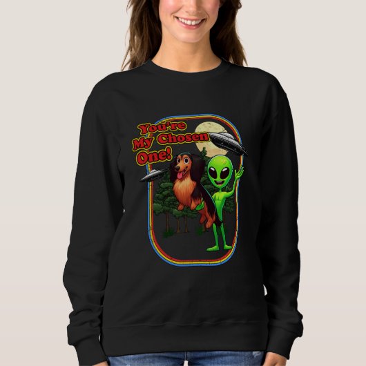 Sweatshirt Drôle Long Haired Dachshund Alien Vous êtes choisi (Devant)
