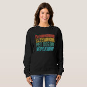 Sweatshirt Drôle Manger Dormir Chiens de compagnie Répéter Ch (Devant entier)