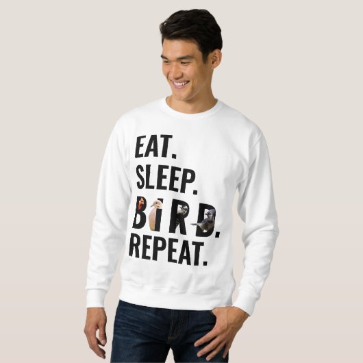 Sweatshirt Drôle Manger Sleep Bird Répéter Birdwatcher (Devant entier)