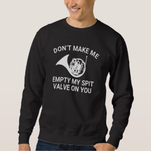 Sweatshirt Drôle ne me fais pas vider ma valve de broche sur 
