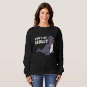 Sweatshirt Drôle Ne Pas Être Sceau De Phoque (Devant entier)
