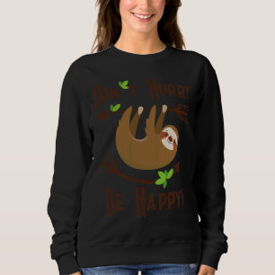 Sweatshirt Drôle Ne Vous Dépêchez Pas D'Être Heureux Fantôme