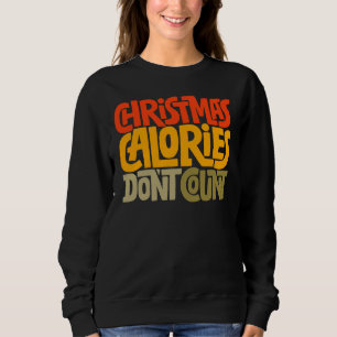 Sweatshirt Drôle Noël Calories Ne comptez pas le design