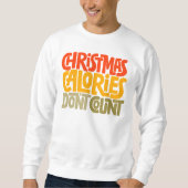 Sweatshirt Drôle Noël Calories Ne comptez pas le design (Devant)