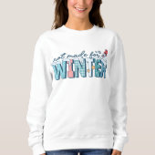 Sweatshirt Drôle non fait pour l'hiver Retro Snowman (Devant)
