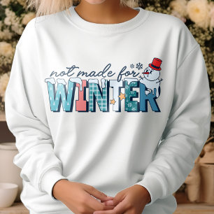 Sweatshirt Drôle non fait pour l'hiver Retro Snowman