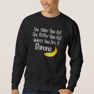 Sweatshirt Drôle Obtenir Citation Plus Ancienne Aînés Plus Âg