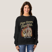Sweatshirt Drôle Pipe Down Dip Hilarious Sarcastic Citation (Devant entier)