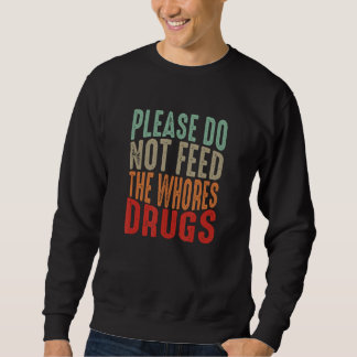 Sweatshirt Drôle Plaisanterie Distressée, S'Il Vous Plaît Ne 