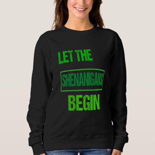 Sweatshirt Drôle Que Les Shenanigans Commencent La Saint Patr (Devant)