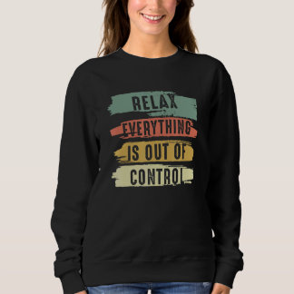 Sweatshirt Drôle Relax Vintage Tout Est Incontrôlable V