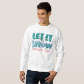 Sweatshirt Drôle Rétro Laisser Il Neige Quelque Part Autre Hi (Devant entier)