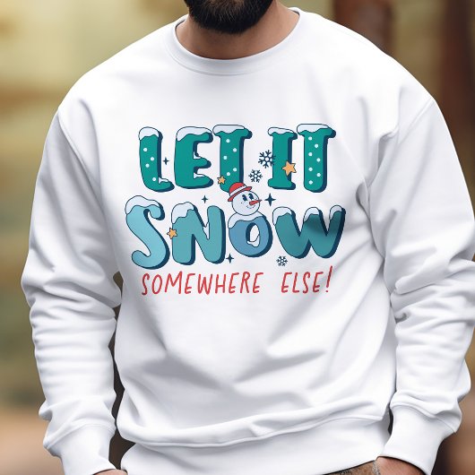 Sweatshirt Drôle Rétro Laisser Il Neige Quelque Part Autre Hi