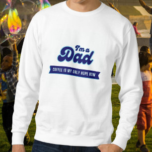 Sweatshirt Drôle rétro Papa - Café est mon seul espoir bleu