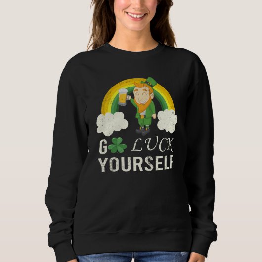 Sweatshirt Drôle Saint Patrick Citation Go Luck Yself Design (Devant)