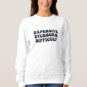 Sweatshirt Drôle Sarcastique cher cher Stubborn Difficulté (Devant)