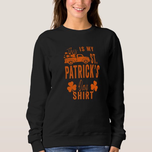 Sweatshirt Drôle Sarcastique Dit Que C'Est Ma Saint Patrick S (Devant)
