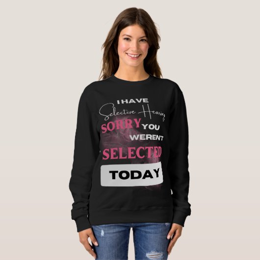 Sweatshirt Drôle Sarcastique Dit Que J'Ai Une Audience Sélect (Devant entier)