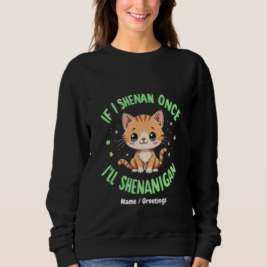 Sweatshirt Drôle si je Shenan une fois je vais Shenanigan St (Devant)